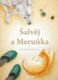 Šalvěj a Meruňka (e-kniha)