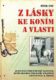 Z lásky ke koním a vlasti