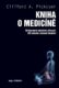 Kniha o medicíně - Od šamanů k robotické chirurgii. 250 milníků v historii lékařství
