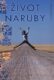 Život naruby - aneb nebát se, žít, milovat