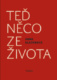 Teď něco ze života