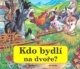 Kdo bydlí na dvoře?