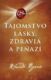 Tajomstvo lásky, zdravia a peňazí (e-kniha)