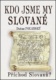 Kdo jsme my Slované