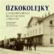 Úzkokolejky - Z Jindřichova Hradce do Nové Bystřice a Obrataně