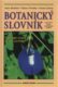Botanický slovník - rodových jmen cévnatých rostlin latinsko-český, česko-latinský