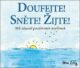 Doufejte! Sněte! Žijte!