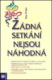 Žádná setkání nejsou náhodná
