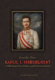 Karol I. Habsburský v cirkevnom, historickom a politickom kontexte