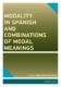 Modality in Spanish and Combinations of Modal Meanings (e-kniha)