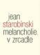 Melancholie v zrcadle - Tři přednášky o Baudelairovi
