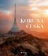 Koruna Česka - Průvodce po nejvyšších vrcholech České republiky