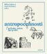 Antropocennosti - průvodce světem antropocénu