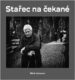 Stařec na čekané