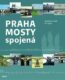 Praha mosty spojená
