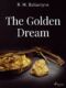 The Golden Dream (e-kniha)
