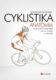 Cyklistika - anatómia - Váš ilustrovaný sprievodca pre silu, rýchlost a vytrvalost