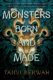 Monsters Born and Made