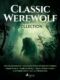 Classic Werewolf Collection (e-kniha)