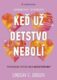 Keď už detstvo nebolí