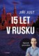 Jiří Just: 15 let v Rusku - Zápisník zpravodaje