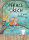 Operace Ořech a jiné dědkoviny
