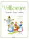 Velikonoce - historie, zvyky, tradice