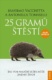 25 gramů štěstí