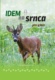 Idem na srnca