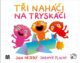 Tři naháči na tryskáči
