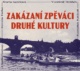 Zakázaní zpěváci druhé kultury