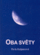 Oba světy - O věčném lidském putování