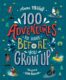 100 Adventures to Have Before You Grow Up