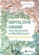Smyslové hraní pro batolata a předškoláky - Sensory play aktivity, které rozvíjí smysly