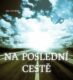 Na poslední cestě