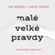 Malé velké pravdy: Každodenní zamyšlení