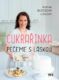 Cukrařinka: pečeme s láskou (e-kniha)