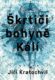 Škrtiči bohyně Kálí