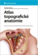 Atlas topografické anatomie