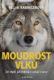Moudrost vlků - Jak myslí, jak vnímají a pečují o sebe