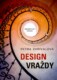 Design vraždy - Detektivní román
