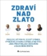 Zdraví nad zlato
