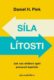Síla lítosti - Jak nás ohlížení zpět posunuje vpřed