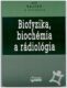 Biofyzika, biochémia a rádiológia