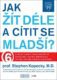Mayo Clinic Jak žít déle a cítit se mladší?