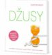 Džusy: jak hubnout - detoxikovat - zlepšit kondici - zůstat štíhlí a zdraví