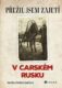 Přežil jsem zajetí v carském Rusku - Přežil jsem zajetí na Sibiři