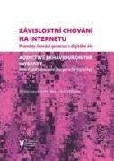 Závislostní chování na internetu. Proměny chování generací v digitální éře (e-kniha)