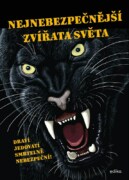 Nejnebezpečnější zvířata světa - Draví, jedovatí, smrtelně nebezpeční