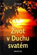 Život v Duchu svatém - 1. díl